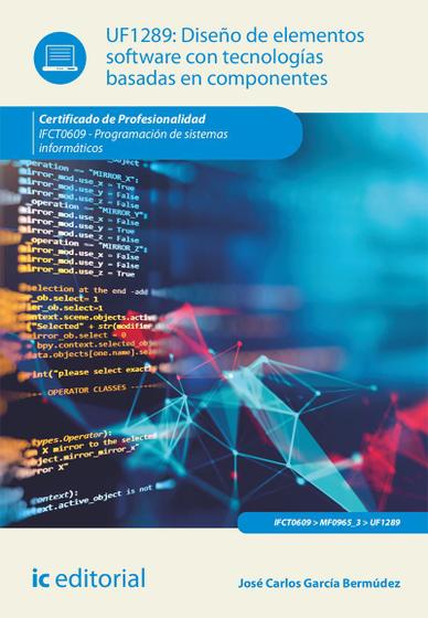 Imagem de Diseño de elementos software con tecnologías basadas en componentes. IFCT0609 - Programación de sistemas informáticos - IC Editorial