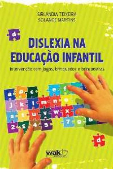 Imagem de Dislexia na educacao infantil: intervencao com jogos, brinquedos e brincade - WAK ED