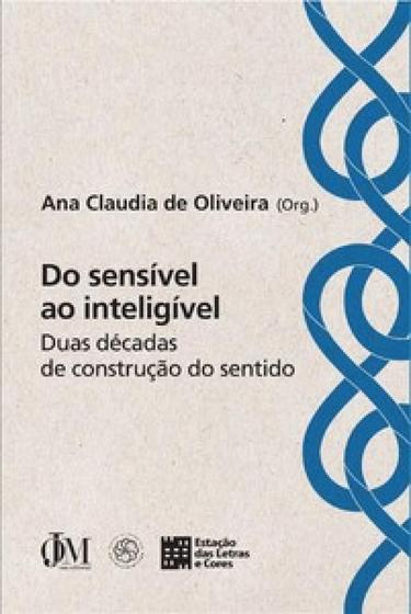 Imagem de Do Sensível Ao Inteligível - Duas Décadas de Construção do Sentido