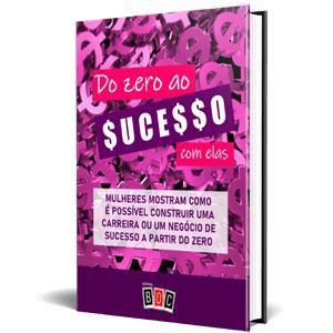 Imagem de Do Zero Ao Sucesso com Elas - Mulheres Mostram Como É Possível Construir Uma Carreira Ou Um Negócio - Boc Editora