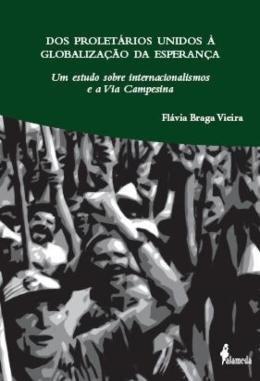 Imagem de Dos Proletarios Unidos A Globalizacao Da Esperanca - Um Estudo Sobre Internacionalismos E A Via Campesina -  