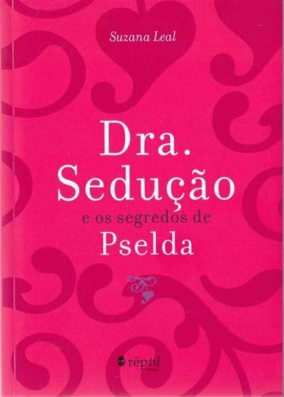 Imagem de Dra. Sedução e os Segredos de Pselda - REPTIL EDITORA