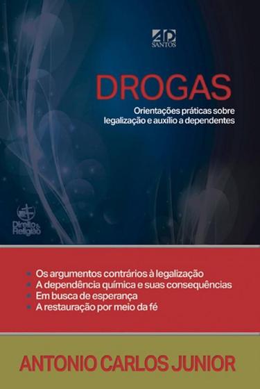 Imagem de Drogas - Orientações Práticas sobre Legalização e Auxílio a Dependentes - A.D. Santos