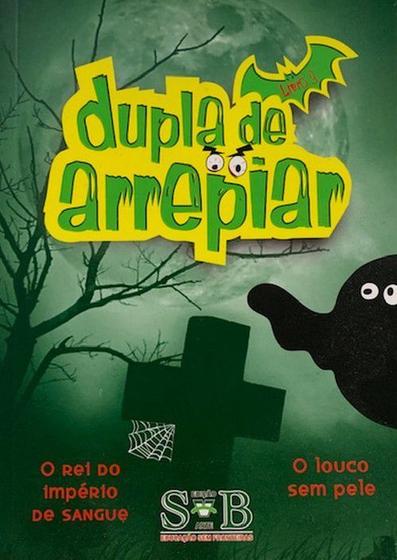 Imagem de Dupla de Arrepiar - O Rei do Império de Sangue / O Louco Sem - SVB Edição e Arte