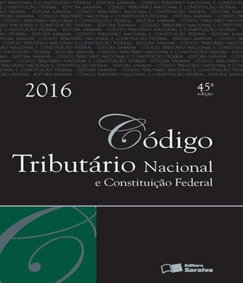 Imagem de Edição antiga - Código Tributário Nacional e Constituição Federal - Tradicional - 45ª Ed. 2016 - Saraiva