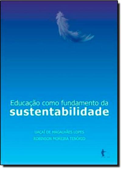 Imagem de Educação Como Fundamento da Sustentabilidade - EDUFBA