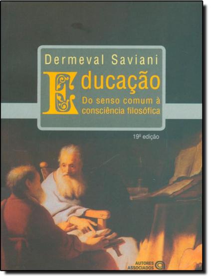 Imagem de EDUCACAO DO SENSO COMUM A CONSCIENCIA FILOSOFICA - 19ª ED - AUTORES ASSOCIADOS