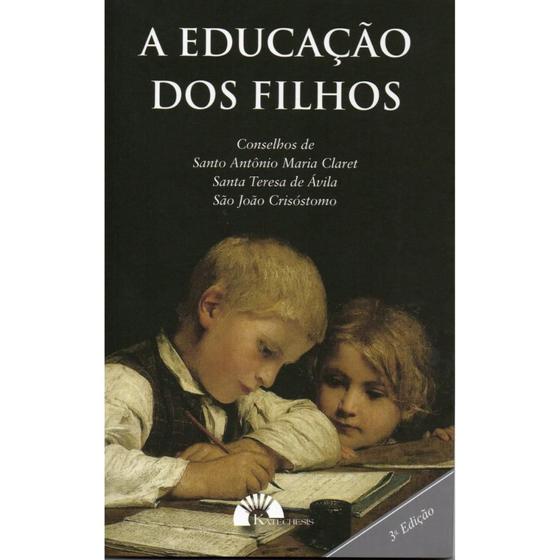 Imagem de Educação Dos Filhos, A - EDITORA KATECHESIS