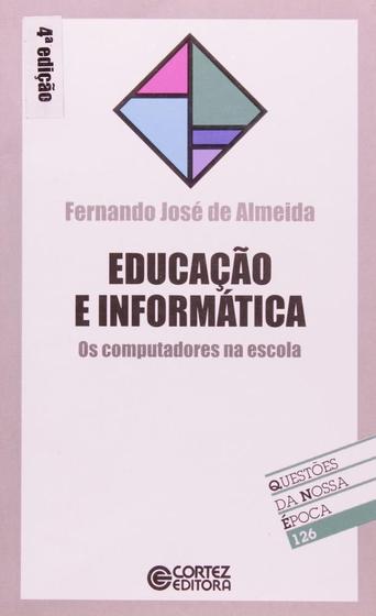 Imagem de Educação E Informática. Os Computadores Na Escola - Coleção Questões Da Nossa Época 126