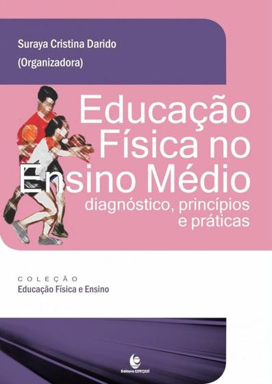 Imagem de Educaçao Fisica No Ensino Medio: Diagnostico, Princípios e Praticas - Coleção Educação Física e Ensino - UNIJUI