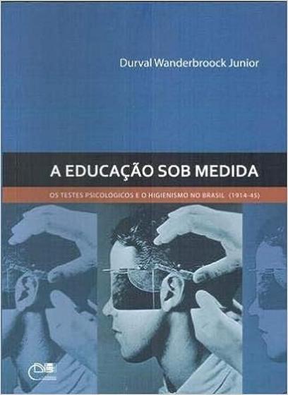 Imagem de Educação Sob Medida, A - Os Testes Psicologicos e o Higienismo no Brasil