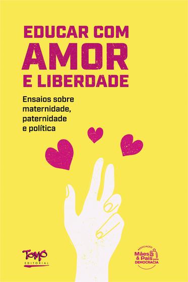 Imagem de Educar Com Amor E Liberdade - TOMO EDITORIAL