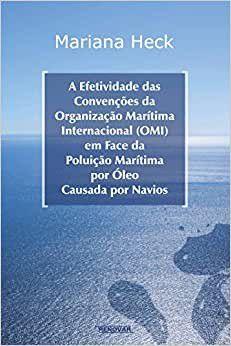 Imagem de Efetividade das convencoes da organizacao maritima internacional (omi), a - RENOVAR