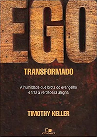 Imagem de Ego transformador - timothy keller - VIDA NOVA