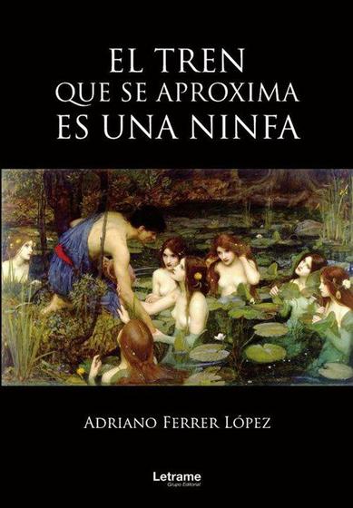 Imagem de El tren que se aproxima es una ninfa - Letrame