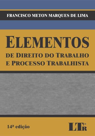 ELEMENTOS DE DIREITO DO TRABALHO E PROCESSO TRABALHISTA - 14º ED Menor preço em ELEMENTOS DE DIREITO DO TRABALHO E PROCESSO TRABALHISTA - 14º ED