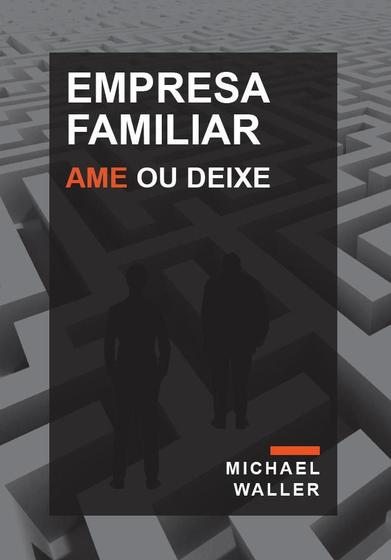 Imagem de Empresa Familiar: Ame ou Deixe - Reino Editorial