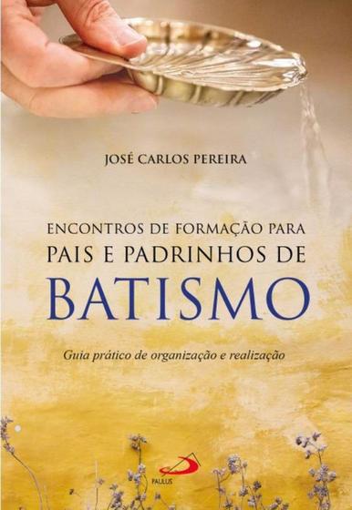 Imagem de Encontro de formação para pais e padrinhos de Batismo - Guia prático de organização e realização - PAULUS