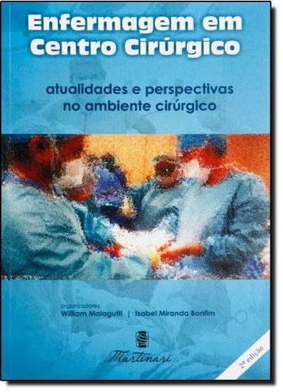 Imagem de Enfermagem em centro cirurgico: atualidades e perspectivas no ambiente ciru - MARTINARI