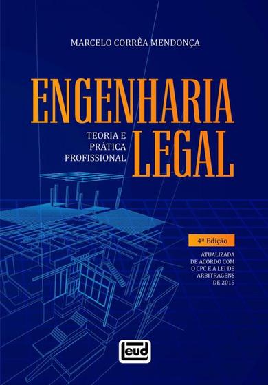 Imagem de Engenharia Legal: Teoria e Prática Profissional: Atualizada de Acordo Com O Cpc e A Lei de Arbitrage