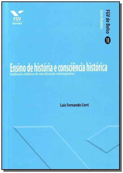 Imagem de Ensino De História e Consciência Histórica - Implicações Didáticas De Uma Discussão Contemporânea Sortido