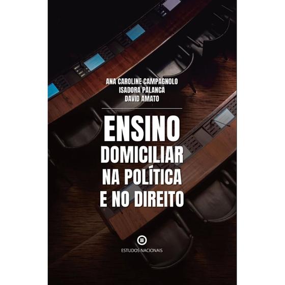 Imagem de Ensino domiciliar na política e no direito (Ana Campagnolo) - Estudos Nacionais