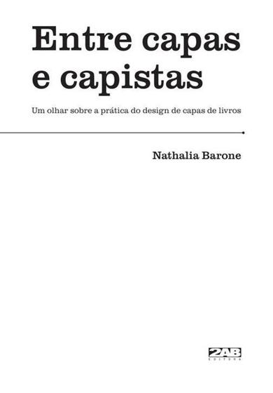 Imagem de Entre Capas E Capistas - Um Olhar Sobre A Prática Do Design - 2Ab