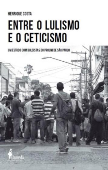 Imagem de Entre o lulismo e o ceticismo: estudo com bolsistas do prouni de sao paulo