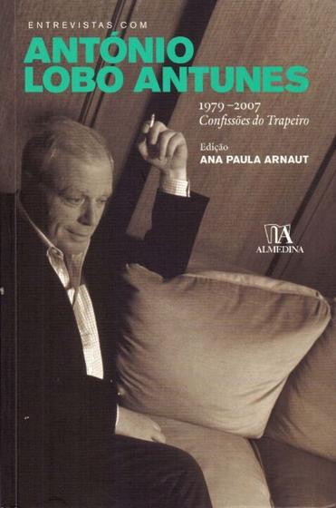 Imagem de Entrevistas Com António Lobo Antunes - 1979-2007 - Confissões do Trapeiro