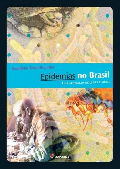 Imagem de Epidemias No Brasil - Uma Abordagem Biológica e Social - MODERNA