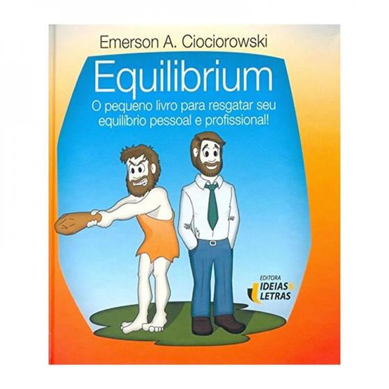 Imagem de Equilibrium   o pequeno livro para resgatar seu equilibrio pessoal e profissional!