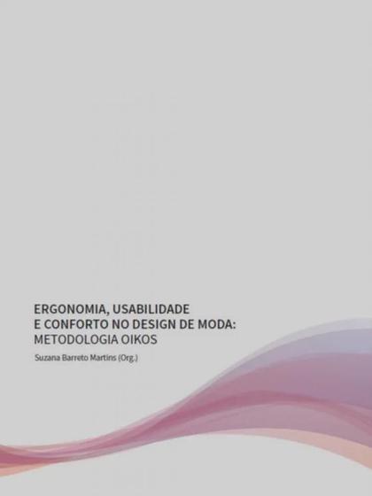 Imagem de Ergonomia, Usabilidade e Conforto no Design de Moda: A Metodologia Oikos