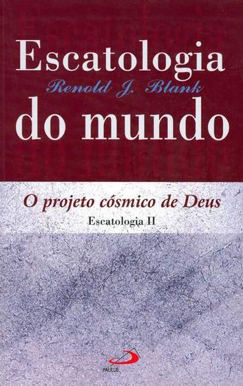 Imagem de Escatologia do mundo - Projeto cósmico de Deus - PAULUS