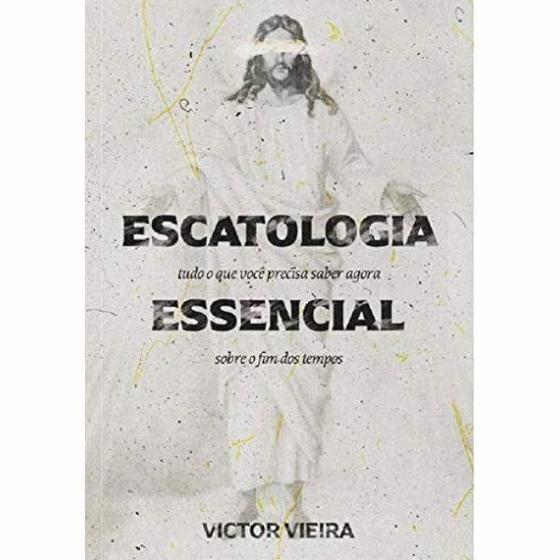 Imagem de Escatologia Essencial  Victor Vieira