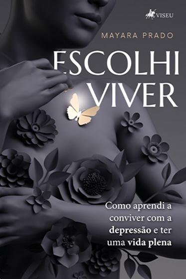 Imagem de Escolhi viver: Como Aprendi a Conviver com a Depressão e ter uma Vida Plena - Viseu