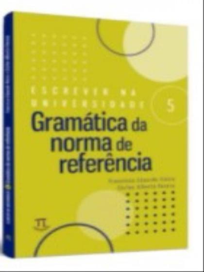 Imagem de Escrever na universidade 5 - gramática da norma de referencia