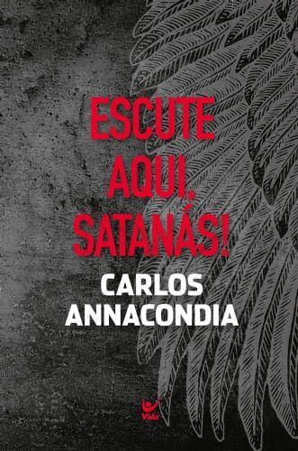 Imagem de Escute Aqui, Satanás!, Carlos Annacondia - Vida -  