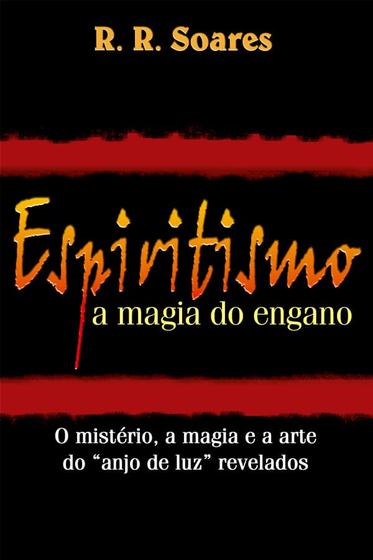 Imagem de Espiritismo A Magia do Engano, R R Soares - Graça