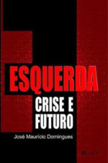 Imagem de Esquerda - crise e futuro - MAUAD