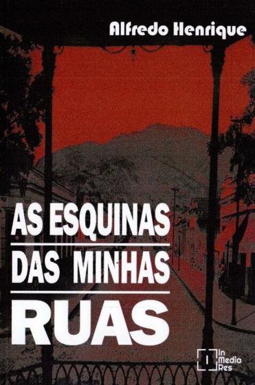 Imagem de Esquinas das Minhas Ruas, As - IN MEDIA RES EDITORA