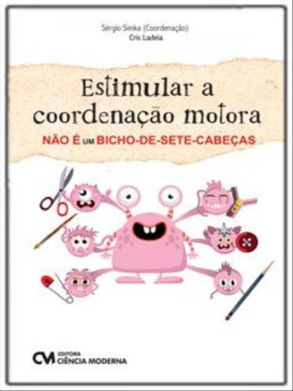 Imagem de Estimular a coordenação motora não é um bicho-de-sete-cabeças - CIENCIA MODERNA