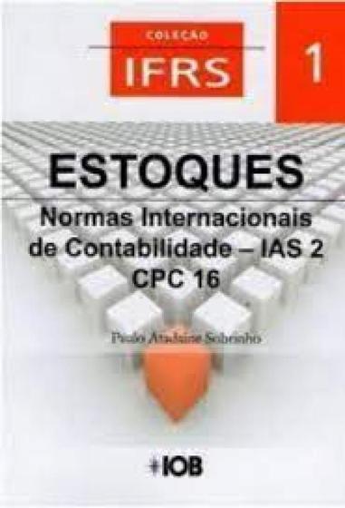 Imagem de Estoques Normas Internacionais de Contabilidade: Ias 2 ( Cpc 16) - Vol.1 - Coleção Ifrs