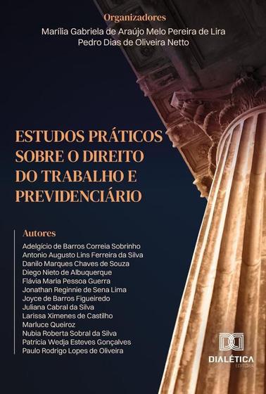 Imagem de Estudos práticos sobre o Direito do Trabalho e Previdenciário - Editora Dialetica