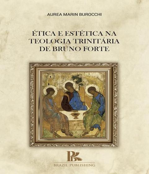 Imagem de Ética e Estética na Teologia Trinitária de Bruno Forte - Brazil Publishing