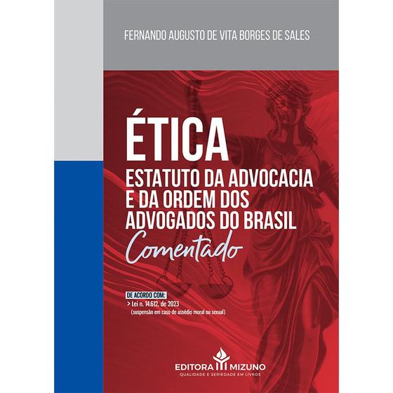 Imagem de Ética Estatuto da Advocacia e da Ordem dos Advogados do Brasil (Lei n. 8.906/1994) - Editora Mizuno