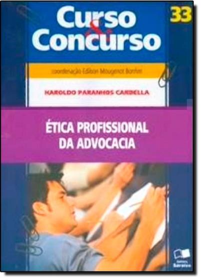 Imagem de Etica Profissional da Advocacia - Vol. 33 - Col. Curso e Concurso