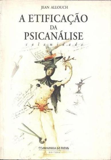 Imagem de Etificação da Psicanálise, A - COMPANHIA DE FREUD