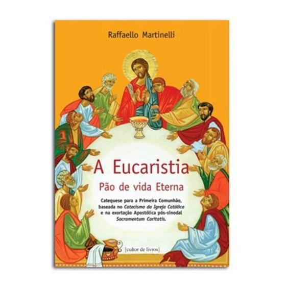 Imagem de Eucaristia pao de vida eterna, a - catequese para - CULTRIX - GRUPO PENSAMENTO