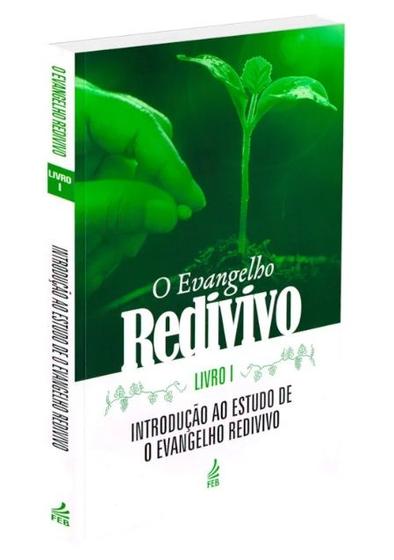 Imagem de Evangelho Redivivo, O: Introdução ao Estudo de O Evangelho Redivivo - Vol. 1 - FEB