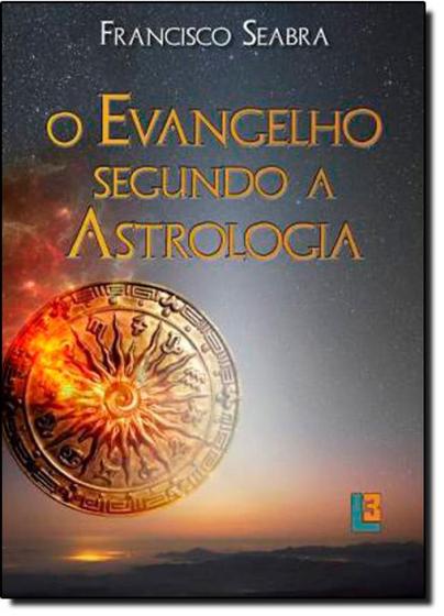 Imagem de Evangelho Segundo a Astrologia, O - LOGOS 3 EDITORA